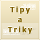 Tipy a Triky