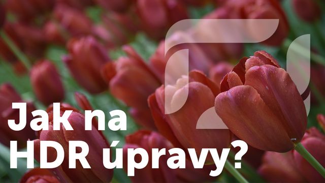 Jak na HDR úpravy?